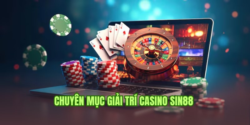 Giới thiệu về sảnh game casino hấp dẫn hàng đầu tại Sin88