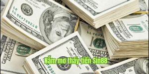 Nằm Mơ Thấy Tiền - Sin88 Giải Đáp Thắc Mắc Liên Quan Giấc Mơ