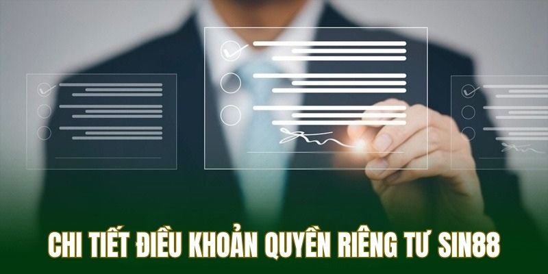 Chi tiết những điều khoản tại quyền riêng tư Sin88